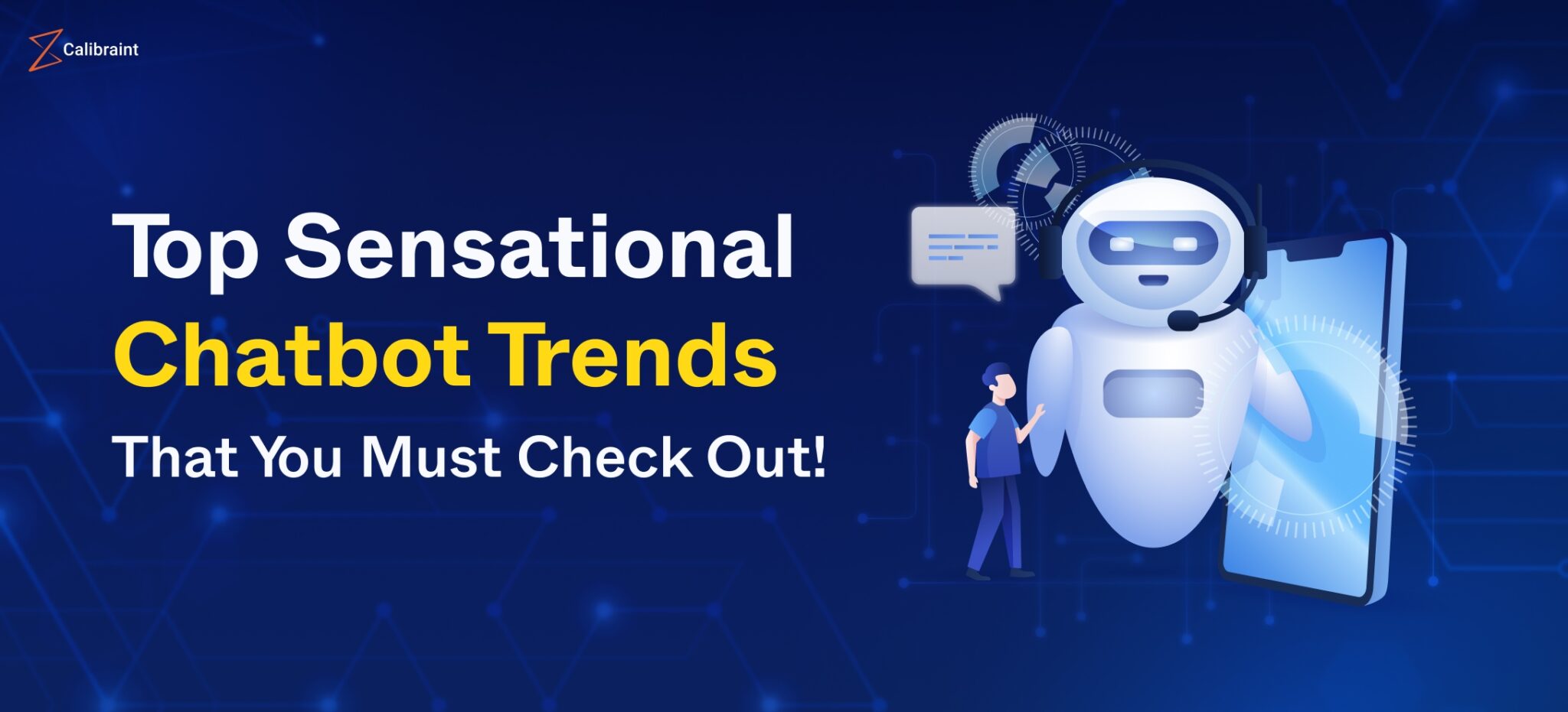 Top Sensational Chatbot Trends To Check Out in 2024 | Calibraint