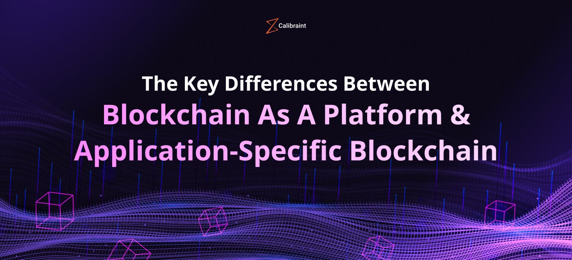 Blockchain As A Platform Vs. ApplicationSpecific Blockchain Top