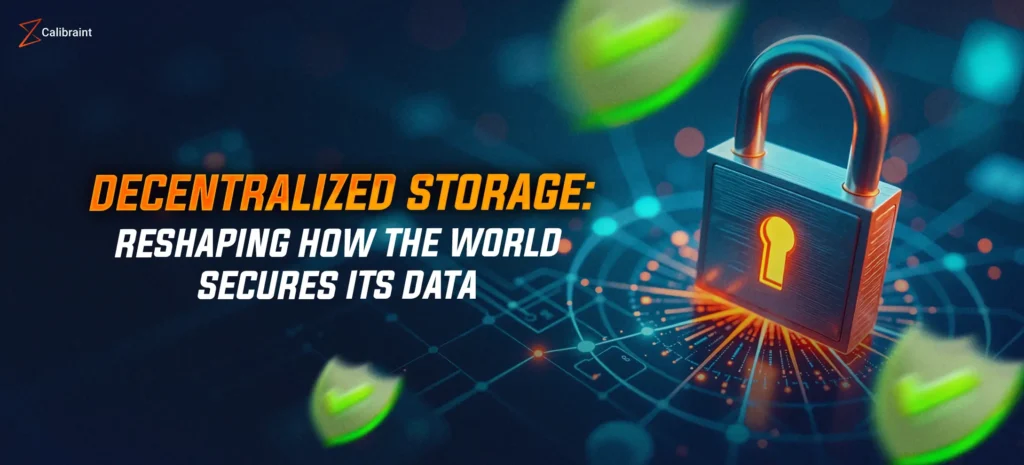 Decentralized Storage: Reshaping How the World Secures Its Data