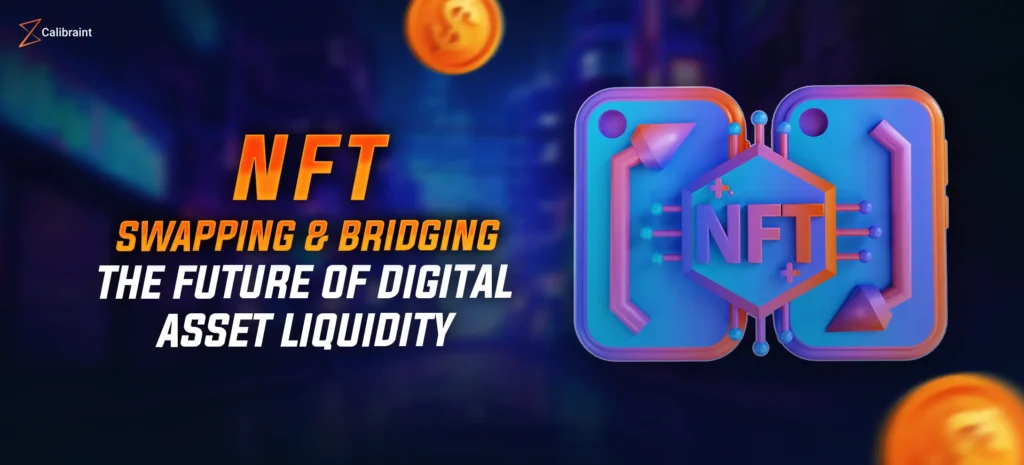 NFT Swapping and Bridging